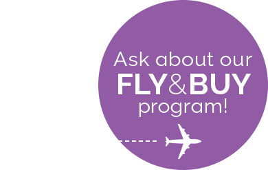 Ask About Our Fly & Buy Program